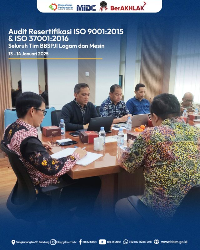 Audit Resertifikasi ISO 9001 ISO 37001 BBSPJI Logam dan Mesin